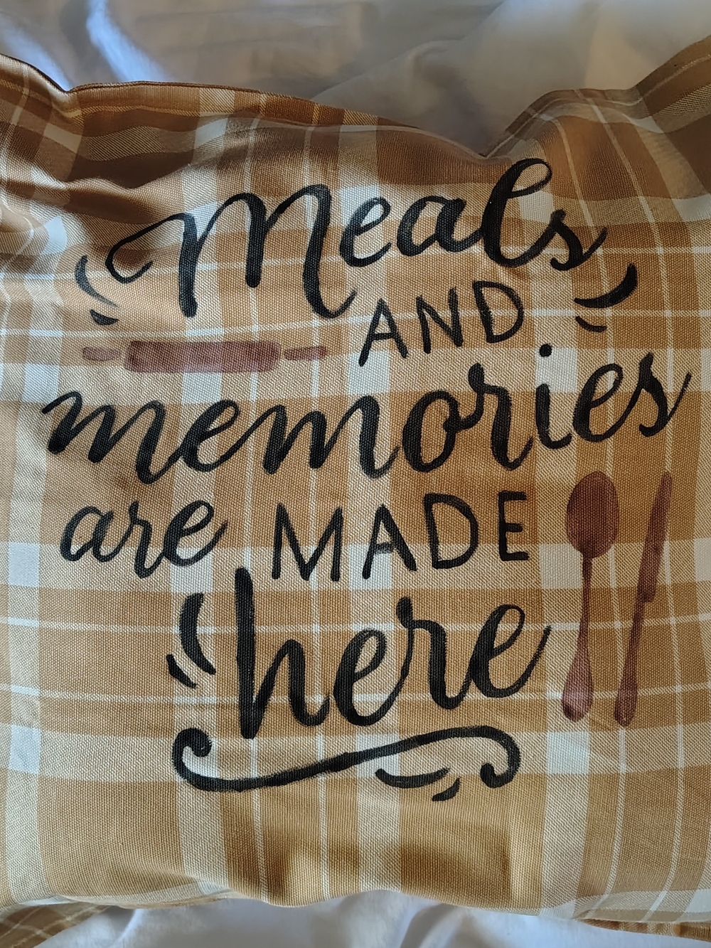 Meals And Memories Are Made Here -- Pillow case